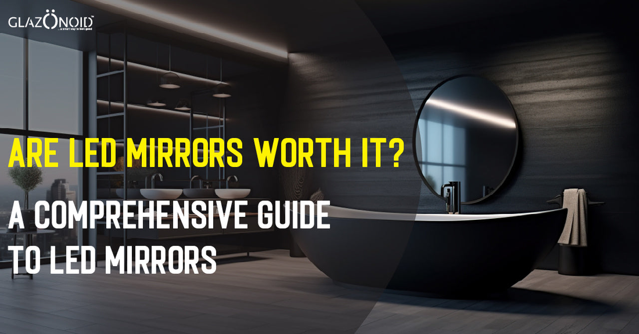 Are LED Mirrors Worth It? A Comprehensive Guide to LED Mirrors – Glazonoid